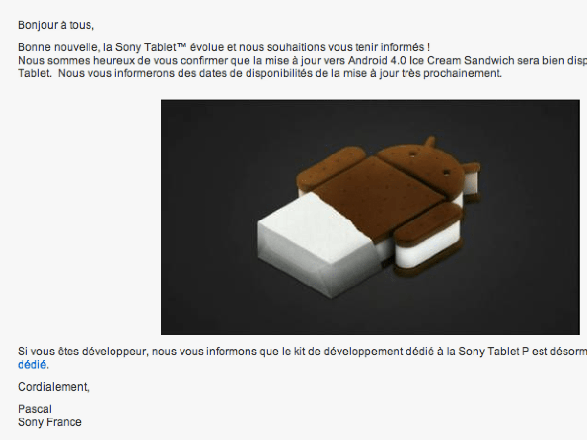 ICS : Sony-(Ericsson) Xperia Ray, Arc S, Kyno V, Sony Tablet S et P, Acer Iconia Tab A500, etc.