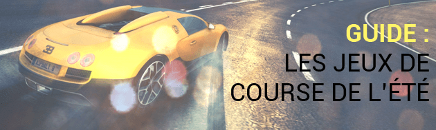 Dossier : Les jeux de course de l’été sur Android