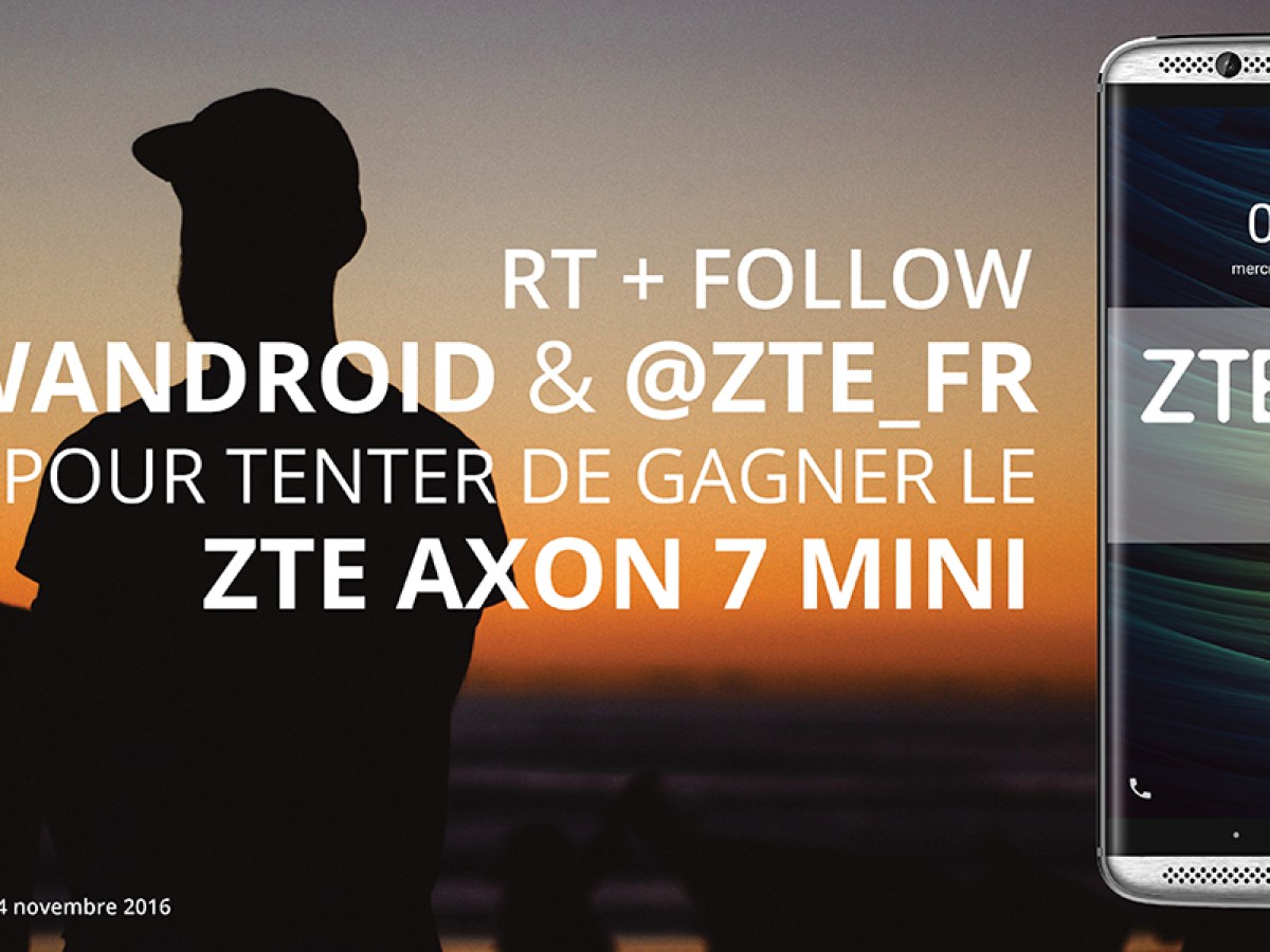 Concours : Un ZTE Axon 7 et un Axon 7 Mini à gagner
