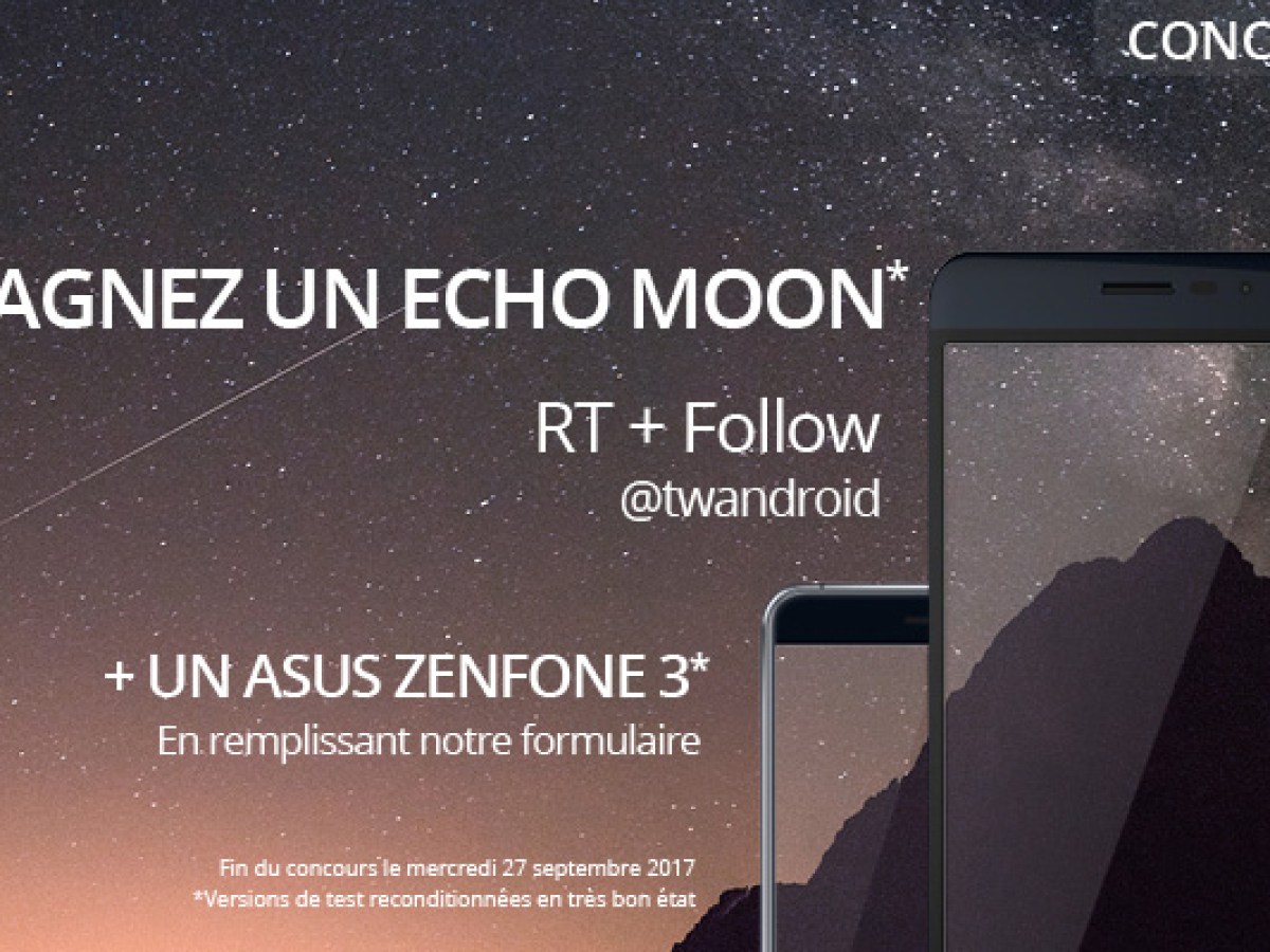 🔥 Concours : un Asus Zenfone 3 et un Echo Moon à gagner !