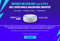 Le Deal du Jour : avec un abo famille Amazon Music Unlimited, l'Echo Dot...