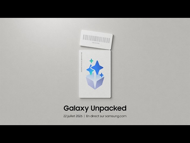 Galaxy Unpacked 2026 - Réaction en direct !