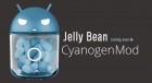 CyanogenMod 10 débute son entrée sur Galaxy S, Galaxy Tab, Galaxy Tab 10.1, Galaxy Nexus, Transformer Prime et Optimus 4X HD