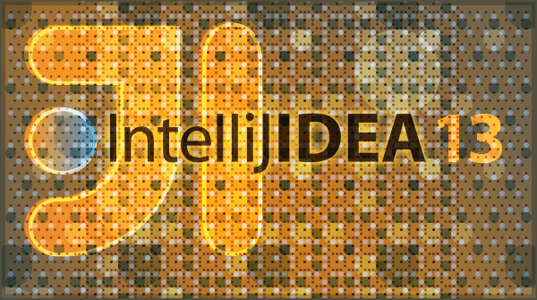 L’environnement de développement Intégré IntelliJ Idea sort en version 13