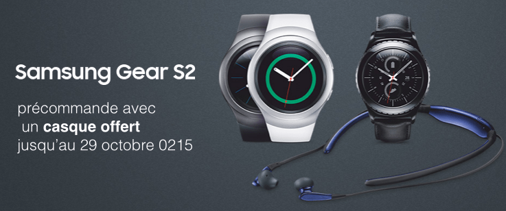 La montre Samsung Gear S2 est disponible à la précommande avec un casque offert