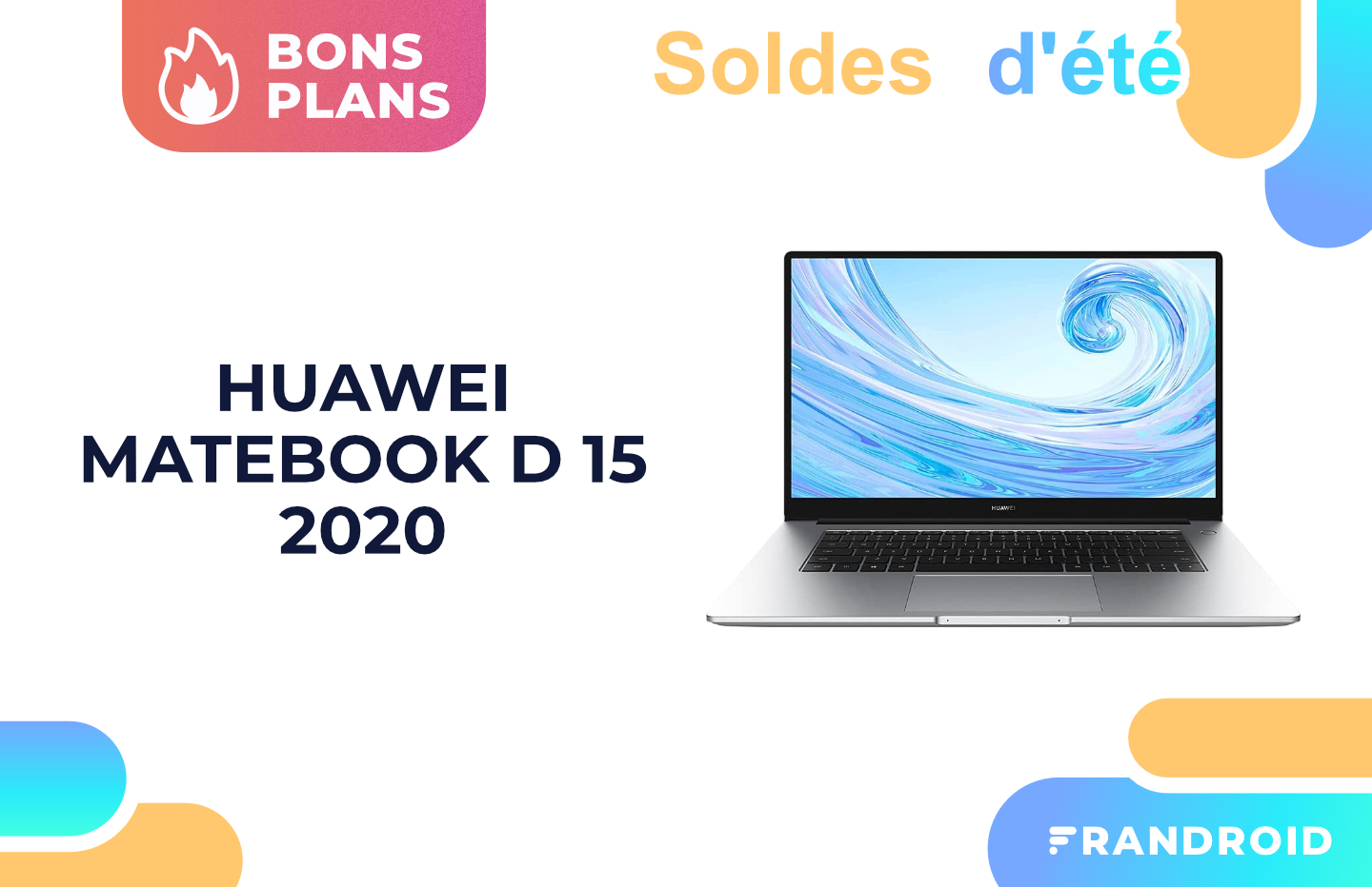 La version 2020 du Huawei Matebook D 15 profite d’une belle promotion