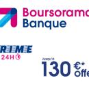 Boursorama banque vous laisse 24h pour recevoir jusqu’à 130 euros de prime