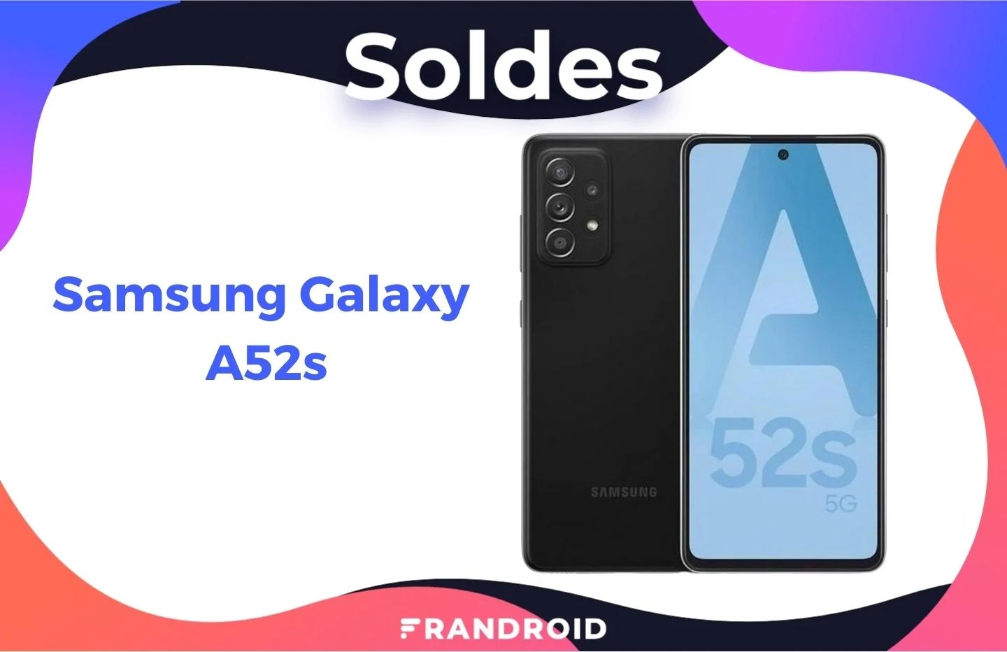 Le Samsung Galaxy A52s est à un très bon prix grâce à ce code promo