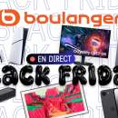 Boulanger y va très fort avec les promotions pour le jour J du Black Friday 